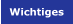 Wichtiges