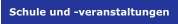 Schule und -veranstaltungen